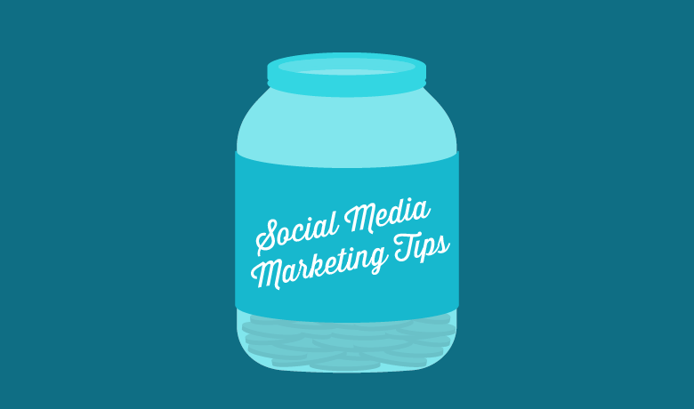 21 Social Media Marketing Tips You Can’t Live Without