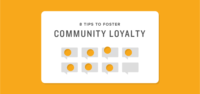 8 Tips to Foster Community Loyalty