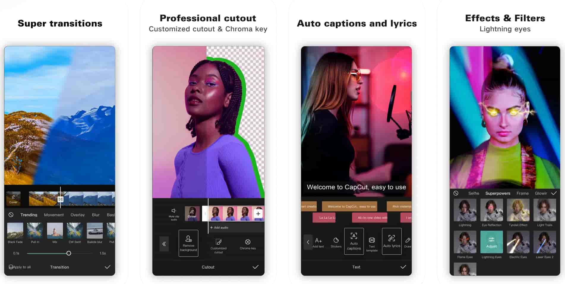 four panels showing different CapCut features - the first panel shows a transitioning image of a mountain with text that reads "super transitions", the second panel shows a photo of a woman with half of the background being cut out and text that reads "professional cutout", the third panel shows a woman sitting in front of a mic and text that reads "auto captions and lyrics", the fourth panel shows a woman with pink skin and lightning shooting out of her eyes with text that reads "effects & filters"