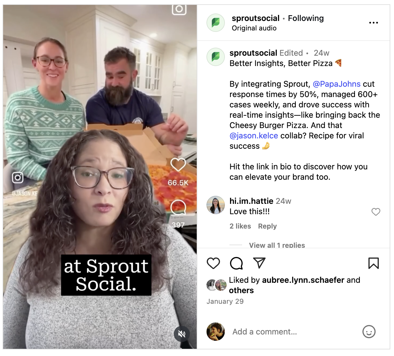 A Sprout Social Reel breaking down how Papa Johns used the Sprout platform to improve social customer service response times and inform a timely partnership with Jason and Kylie Kelce. 