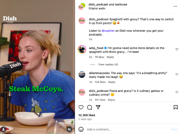 An Instagram reel from Waitrose (@waitrose) and their podcast Dish (@dish_podcast), where they interview celebrities and showcase Waitrose’s range of food products 