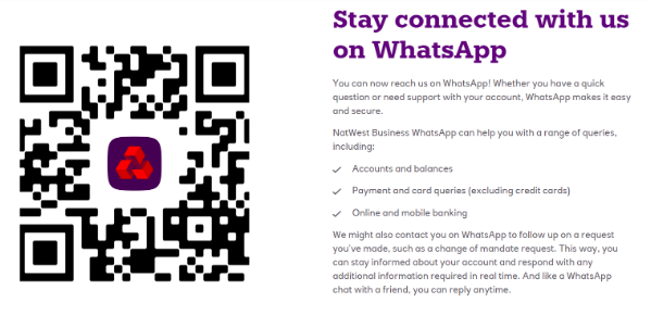 Natwest bank has a WhatsApp account that customers can access at any time of the day with questions about their accounts.