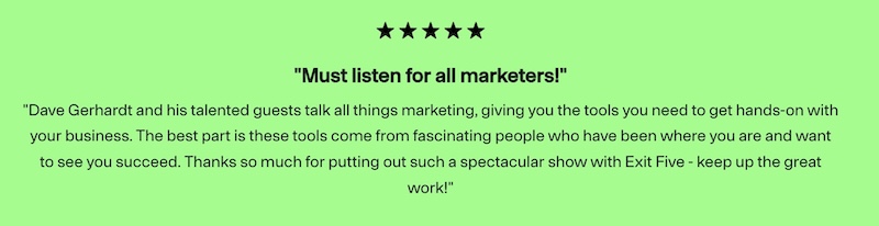 Testimonial for Exit Five Podcast from a KOL.