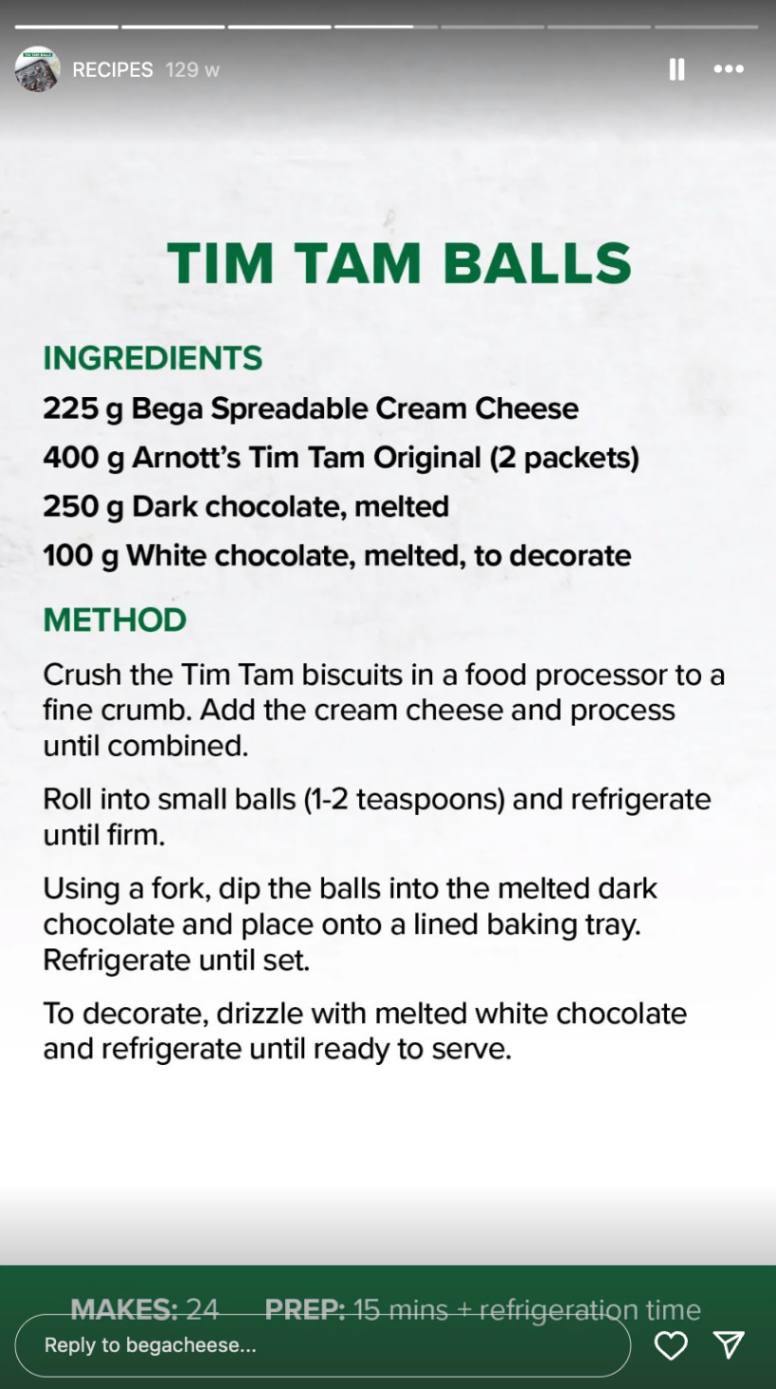 Bega Cheese’s Instagram Story features a recipe for Tim Tam Balls, a dessert made with iconic Australian confectionery.