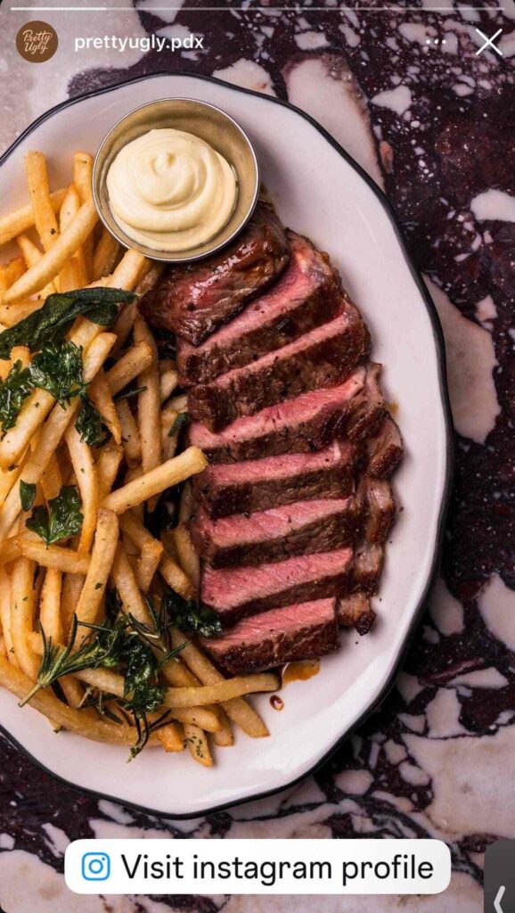A simple Instagram Story ad featuring steak and fries from Pretty Ugly restaurant in Portland, OR.